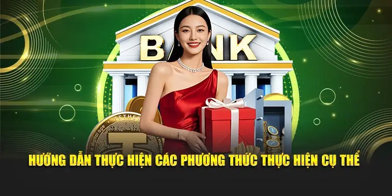 Hướng dẫn thực hiện các phương thức thực hiện cụ thể